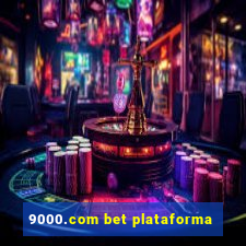 9000.com bet plataforma
